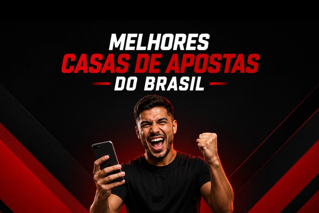 Arte promocional com o título Melhores casas de apostas do Brasil em destaque acima de um homem comemorando enquanto segura um celular. O fundo em preto e vermelho traz linhas diagonais e estilo esportivo moderno, reforçando o universo das apostas online no futebol.